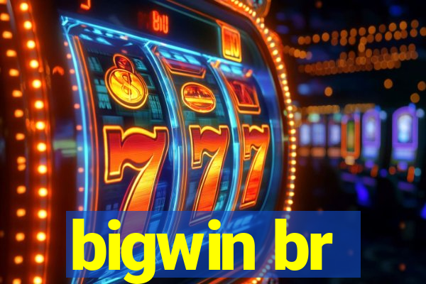 bigwin br